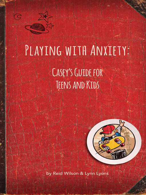 Cover image for Playing With Anxiety: Casey's Guide for Teens and Kids